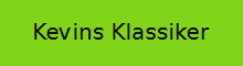 Kevins Klassiker Kevins Klassiker